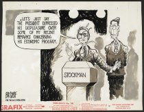...Let's just say the President expressed his displeasure over some of my recent remarks concerning his economic program.