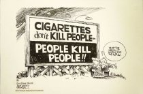 Cigarettes don't kill people...people kill people!!
