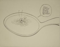 "A fly in your soup? I'd worry about the fat content!"