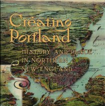 Creating Portland, History and Place in Northern New England