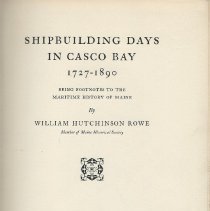 Shipbuilding days in Casco Bay 1727-1890 : being footnotes to the maritime 