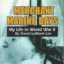 Merchant Marine Days: My Life in World War II