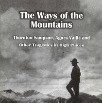 The Ways of the Mountains: Thornton Sampson, Agnes Vaille, and Other Tragedy in High Places