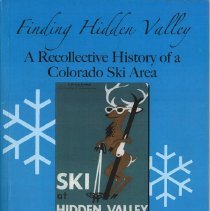 Finding Hidden Valley: A Recollective History of a Colorado Ski Area