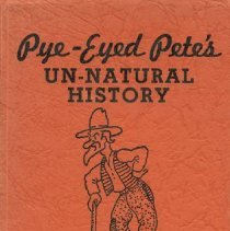 Pye-Eyed Pete's Un-Natural History