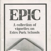 EPIC: a collection of vignettes on Estes Park Schools