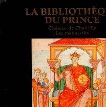 La Bibliotheque du Prince, Chateau de Chantilly, Les manuscrits