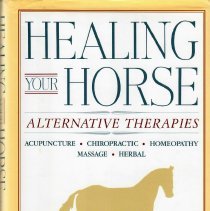 Healing Your Horse; Alternative Therapies