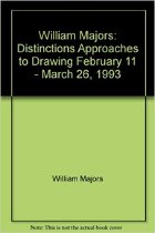 William Majors: distinctions: approaches to drawing