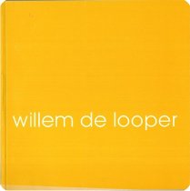 Willem de Looper : a retrospective exhibition, 1966-1996