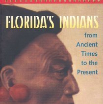 Florida's Indians from Ancient Times to the Present