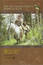 The Life & Sacred Times of Timber Jack Joe