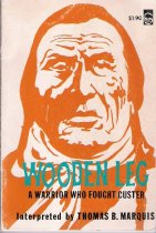 Wooden Leg: A Warrior Who Fought Custer
