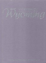 Wild and Beautiful Wyoming