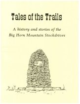 Tales of the Trails: A history and stories of the Big Horn Mountain Stockdrivers