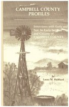 "Campbell County Profiles: Interviews with Early and Not So Early Settlers and Citizens of Campbell County"
