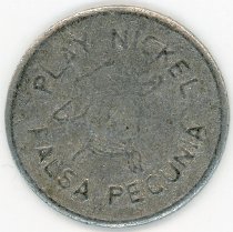1952 Token. Obverse: PLAY NICKEL / FALSA PECUNIA