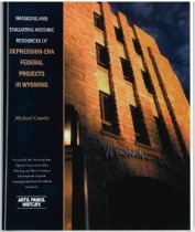 Managing and Evaluating Historic Resources of Depression-Era Federal Projects in Wyoming