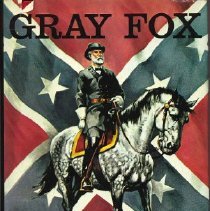 Gray Fox, Robert E. Lee and the Civil War
