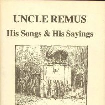 Uncle Remus His Songs & His Sayings