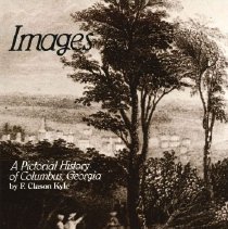 Images, A Pictorial History of Columbus, Georgia