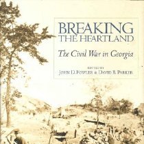 Breaking the Heartland, The Civil War in Georgia