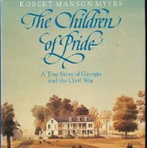 The children of pride : a true story of Georgia and the Civil War