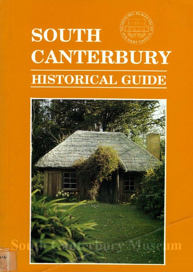 South Canterbury historic guide ; including the towns of Timaru, Temuka, Geraldine, Pleasant