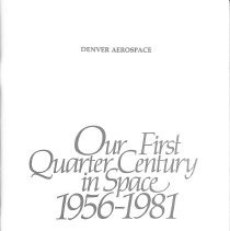 Booklet; Denver Aerospace; Our First Quarter Century in Space 1956-1981.