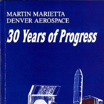 Booklet; Martin Marietta Denver Aerospace; 30 Years of Progress; 1986.