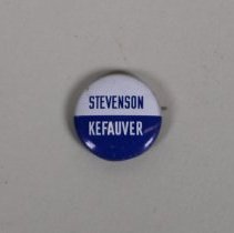 Reproduction Stevenson and Kefauver presidential campaign button; 1972.