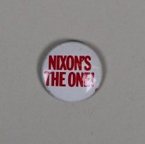 "Nixon's the One!" presidential campaign button; c.1970.