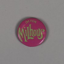 "I'm for Milhous" presidential campaign button; c.1970.