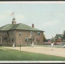 The Casino and Tennis Court, Hotel Sippican, Marion, Mass.