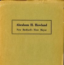 Abraham H. Howland New Bedford's First Mayor