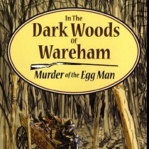 In the Dark Woods of Wareham (Murder of the Egg Man)