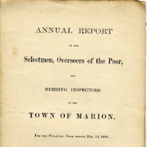 Annual Report of the Selectmen, Overseers of the Poor, and the Herring Inspectors  of the Town of Marion, For the Financial Year ending February 18th 1868.