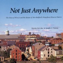 Not Just Anywhere - The Story of WHALE and the Rescue of New Bedford's Waterfront Historic District