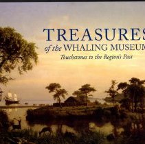 Treasures of the Whaling Museum: Touchstones to the Region's Past