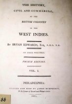 The history, civil and commercial, of the British colonies in the West Indies. By Bryan Edwards. Illustrated by an atlas ... To which is added, a general description of the Bahama islands, by Daniel M'Kinnen, esq.