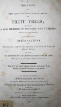 A Treatise on the Culture and Managment of Fruit Trees; in which a New Method of Pruning and Training Is Fully Described. Together with...