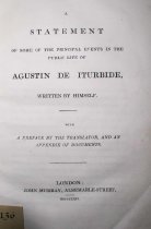 A statement of some of the principal events in the public life of Agusti´n de Iturbide; written by himself ; with a preface by the translator, and an appendix of documents