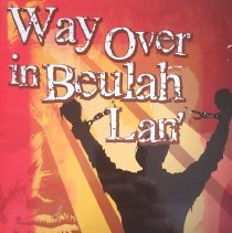 Way Over in Beulah Lan': Understanding & Performing the Negro Spiritual