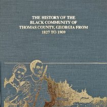 The History of the Black Community of Thomas County, Georgia from 1827 to 1909