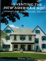 Inventing the New American House: Howard Van Doren Shaw, Architect