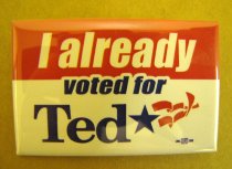 I already voted for Ted