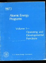 1973 Atomic Energy Programs Volume 1- Operating and Developmental Functions