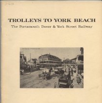 Trolleys to York Beach : the Portsmouth, Dover & York Street Railway /