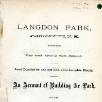Langdon Park, Portsmouth, N.H., extending from South Street to South Millpond: An Account of Building the Park, and the opening exercises, May 25, 1876.