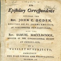 An Epistolary Correspondence between the Rev. John C. Ogden..and Samuel MacClintock